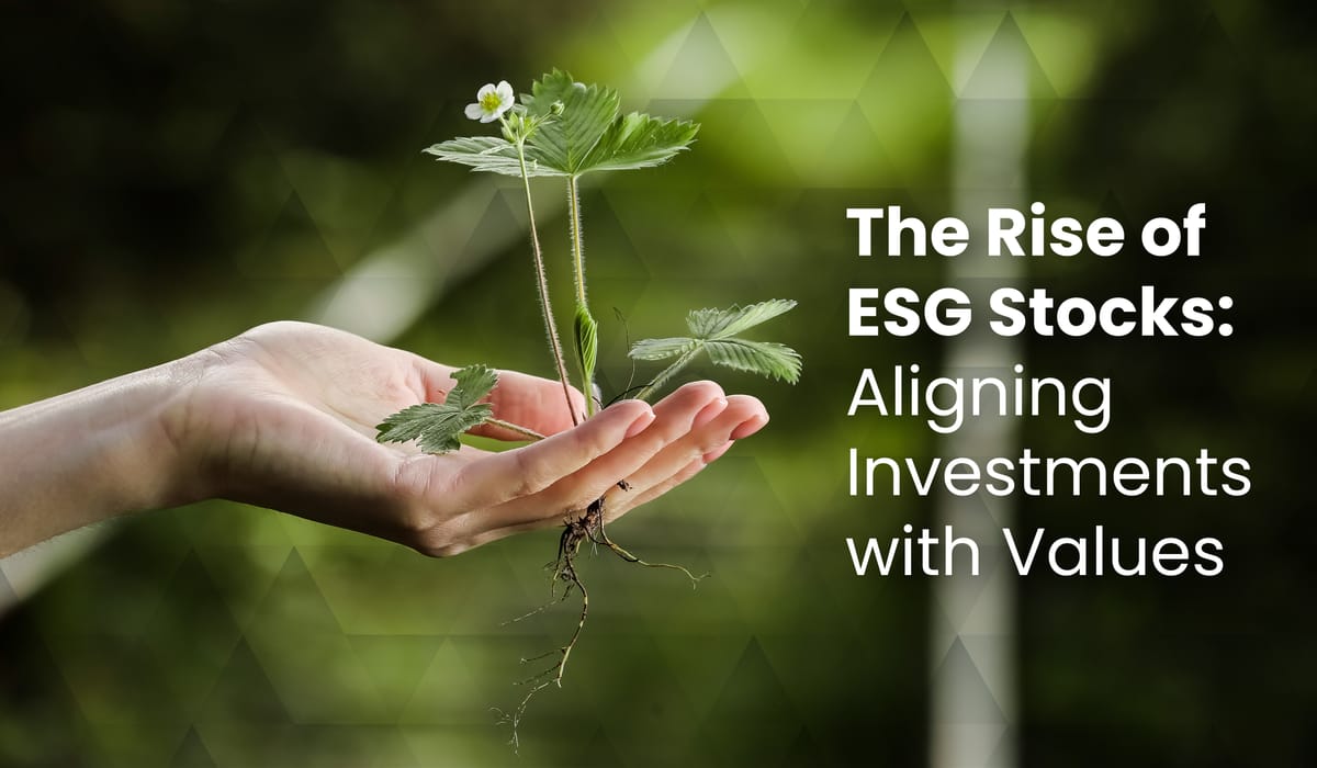 The Rise of ESG Stocks: Aligning Investments with Values