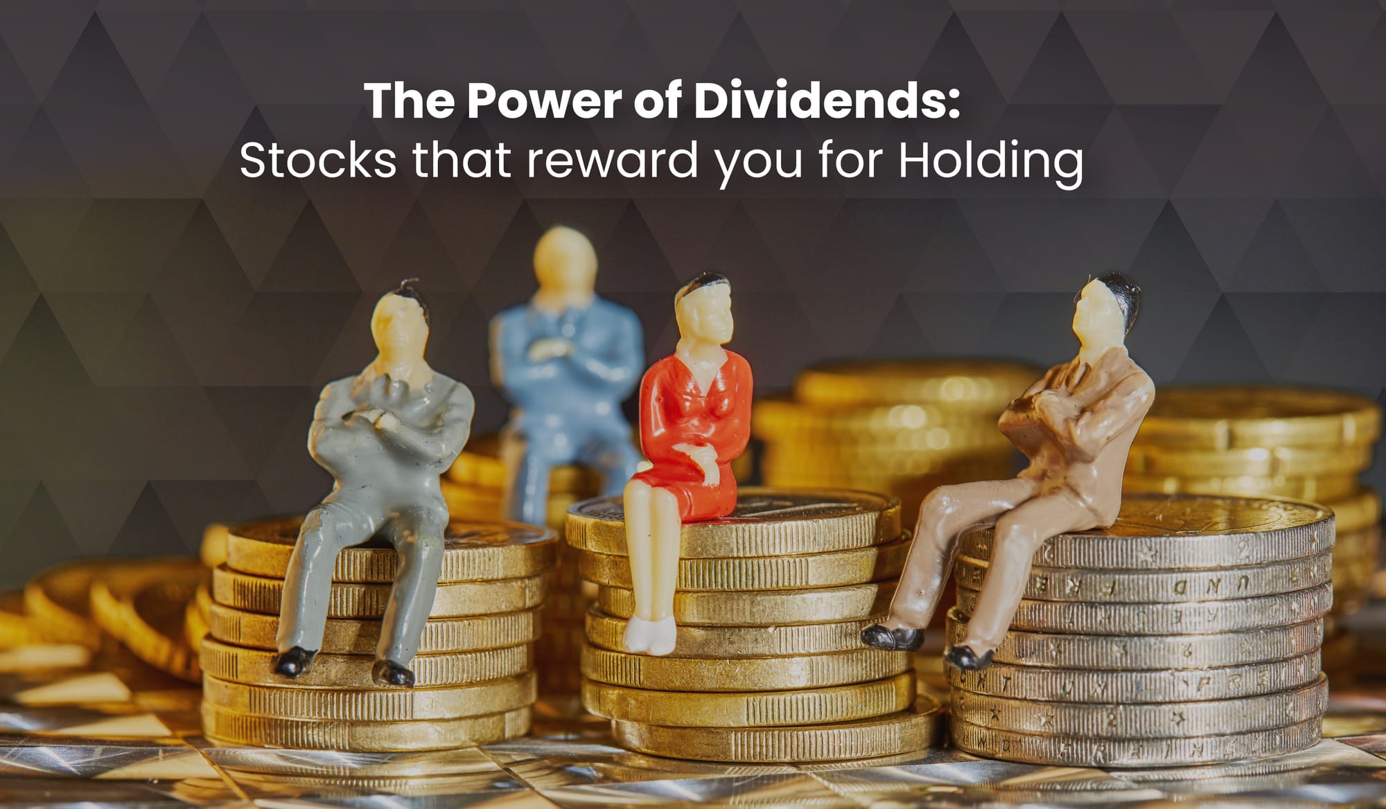 The Power of Dividends: Stocks That Reward You for Holding